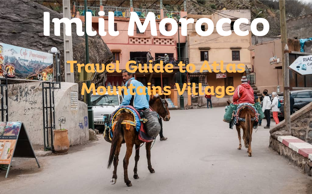 Imlil Morocco Travel Guide to Atlas Mountains Village
