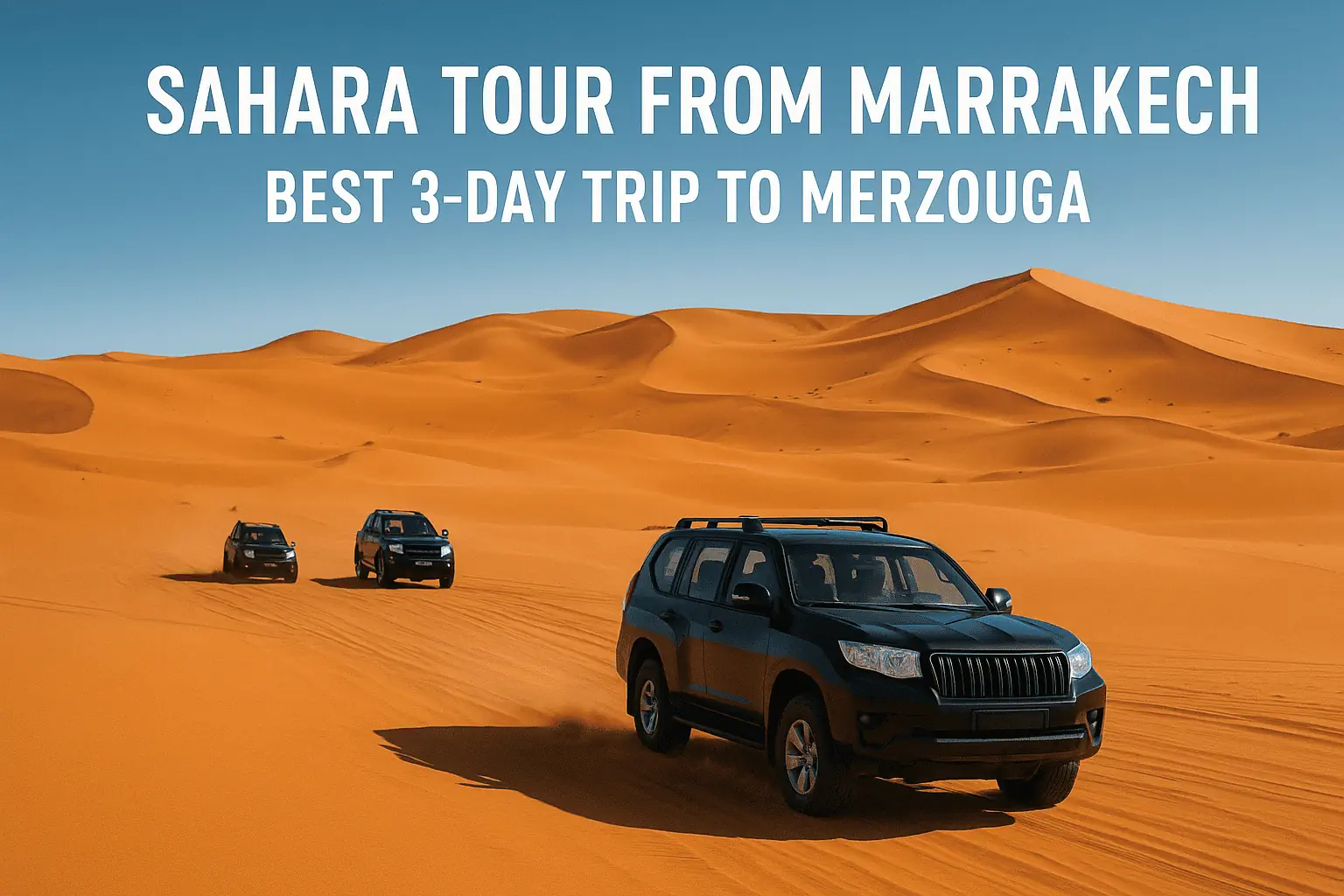 Sahara Tour from Marrakech- Best 3-Day Trip to Merzouga